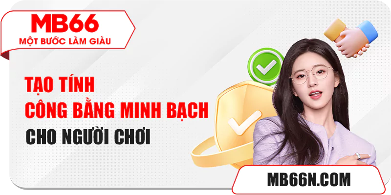 Tạo tính công bằng minh bạch cho người chơi