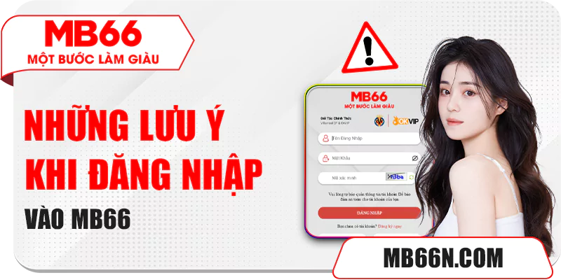 Những lưu ý khi thực hiện đăng nhập tài khoản MB66