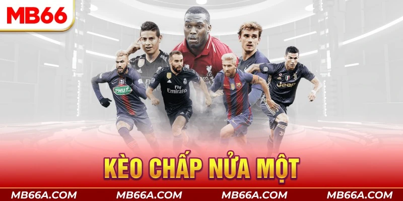 Kèo chấp nửa một